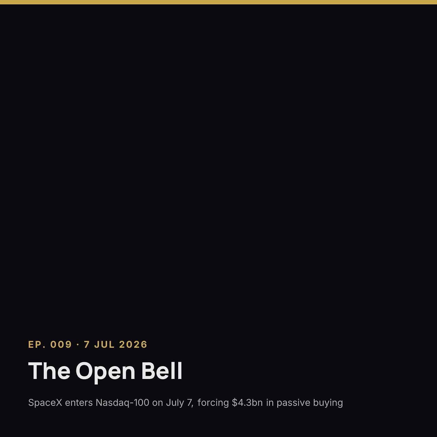 The Open Bell — Ep. 009 — 7 Jul 2026