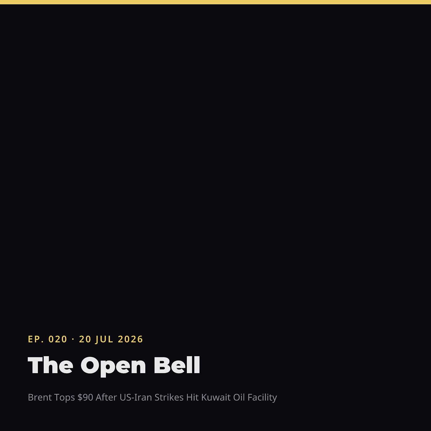 The Open Bell — Ep. 020 — 20 Jul 2026