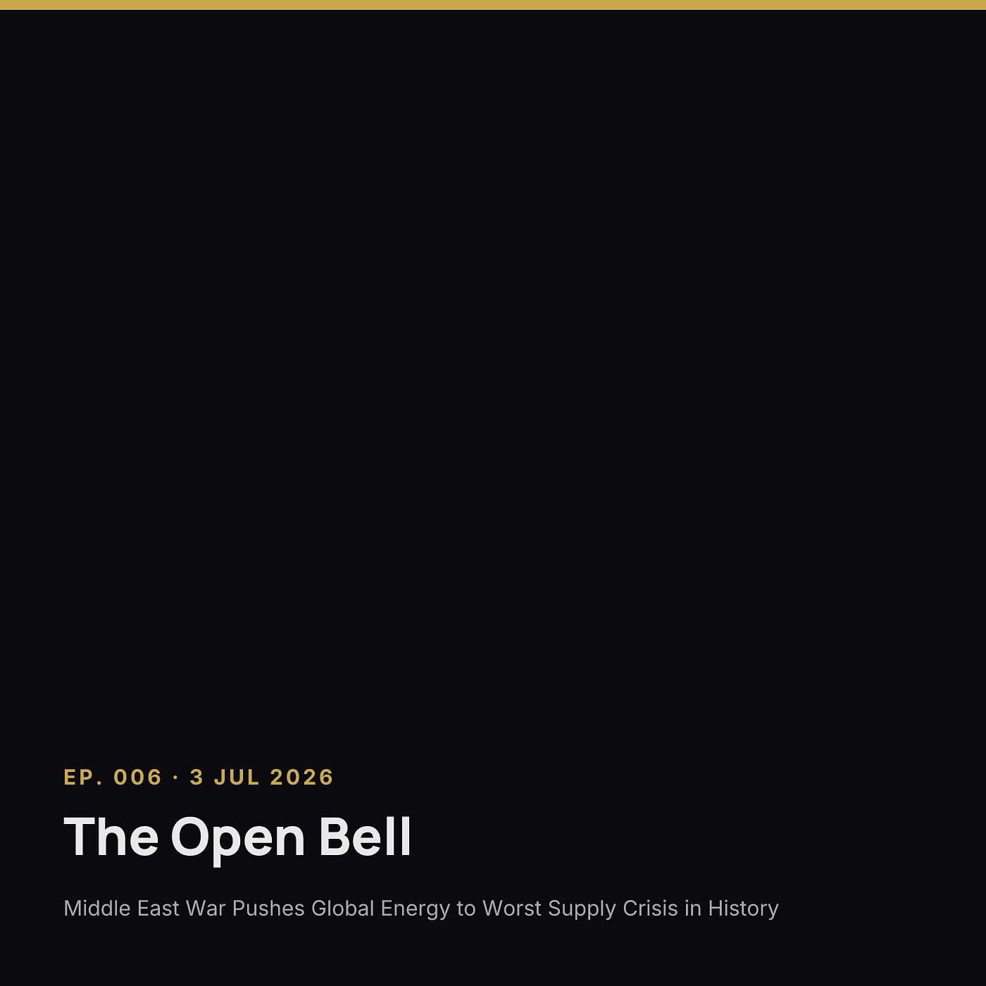 The Open Bell — Ep. 006 — 3 Jul 2026