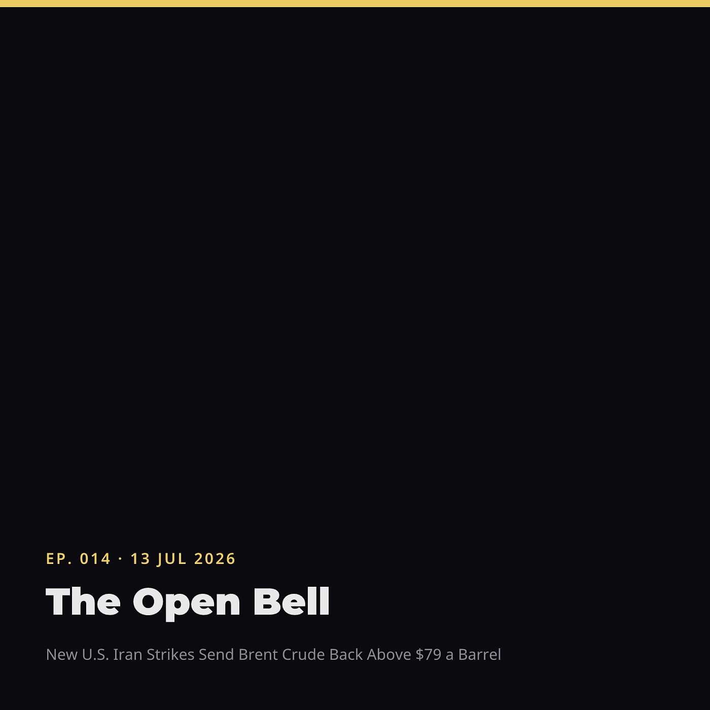 The Open Bell — Ep. 014 — 13 Jul 2026